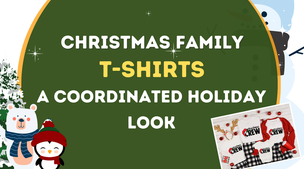 Christmas Family T-Shirts: A Coordinated Holiday Look