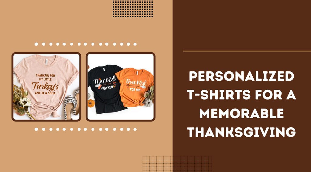Personalized T-Shirts for a Memorable Thanksgiving
