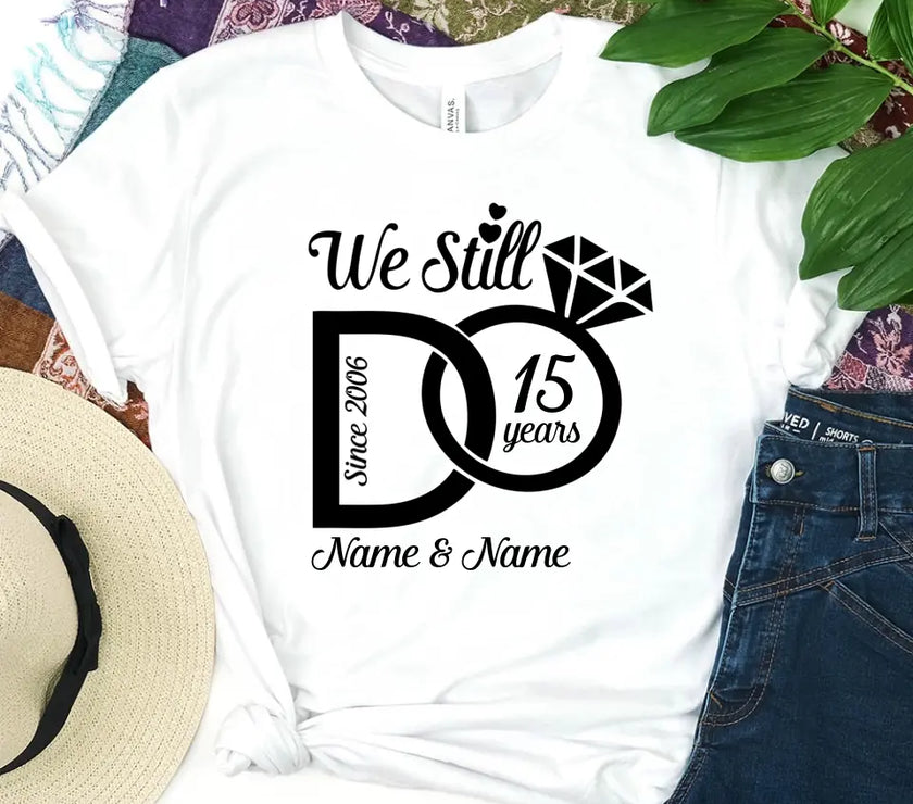 💓 We Still Do Couples Anniversary Shirts 🍾