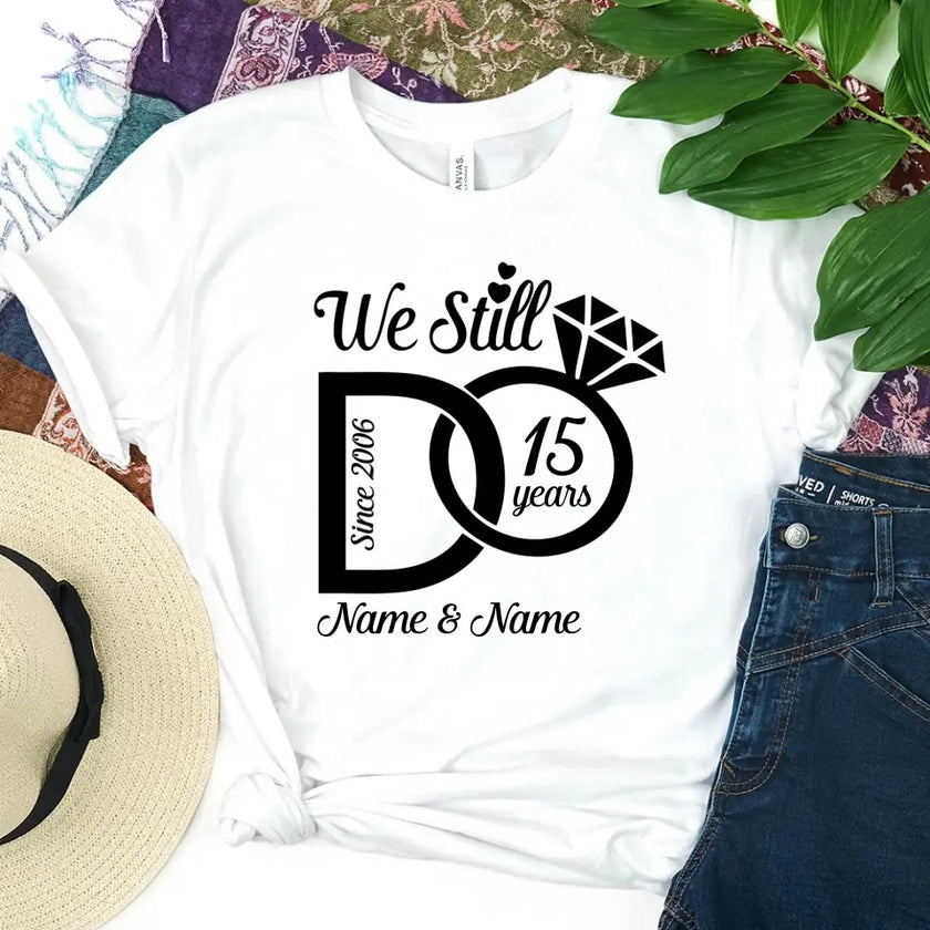 💓 We Still Do Couples Anniversary Shirts 🍾